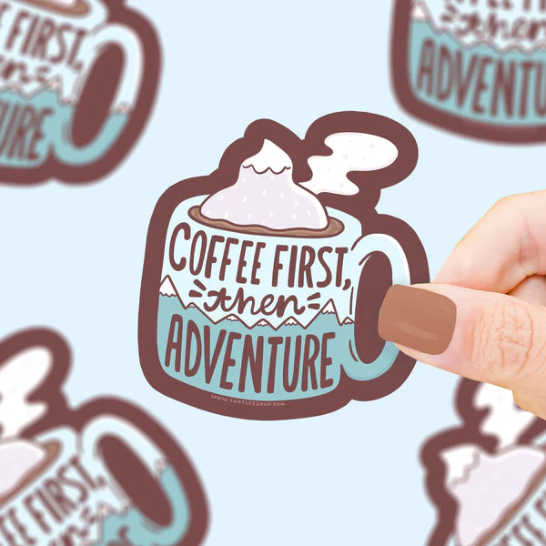Turtle's Soup Coffee First Then Adventure Vinyl Sticker
