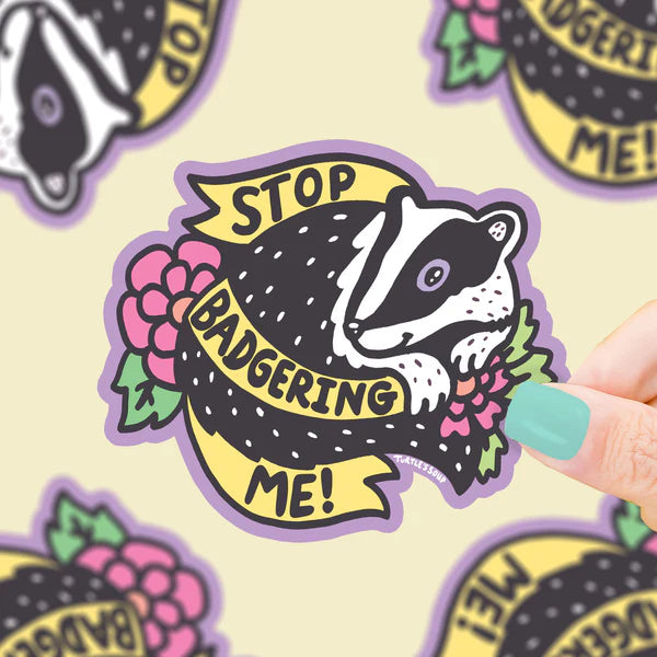 Turtle's Soup Stop Badgering Me Vinyl Sticker