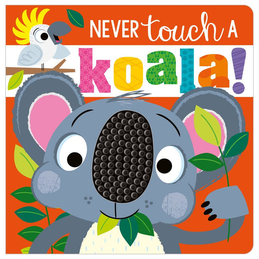 Make Believe Ideas Books Never Touch a Koala!